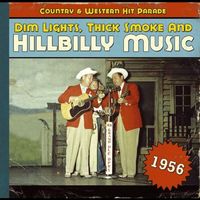 Various Artists - Dim Lights, Thick Smoke And Hillbilly Music - 1956